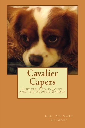 Cavalier Capers Chester Don't-Touch and The Flower Garden