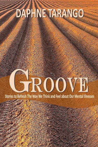 Groove Stories to Refresh the Way We Think and Feel about Our Mental Illnesses