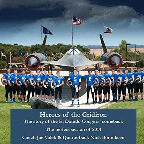 Heroes of the Gridiron The Story of the El Dorado Cougars' Comeback The Perfect Season of 2014