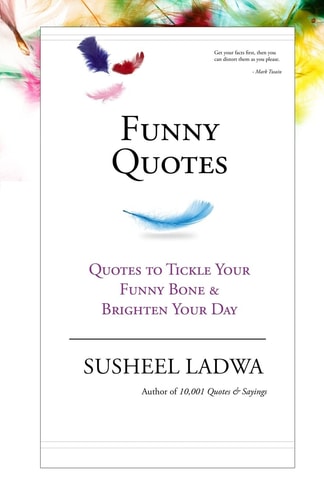 Funny Quotes Quotes to Tickle Your Funny Bone and Brighten Your Day