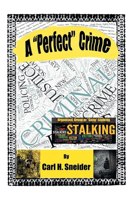A Perfect Crime: A First-Person, Victims Report on Organised Group Stalking in Australia