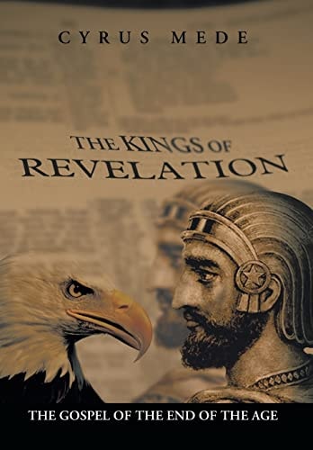 The Kings of Revelation The Gospel of the End of the Age