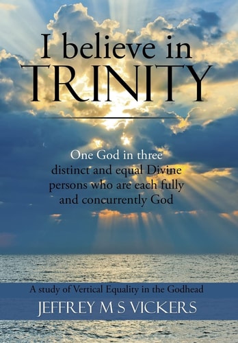 I Believe in Trinity A Study of Vertical Equality in the Godhead