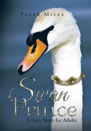 Swan Prince A Fairy Story for Adults