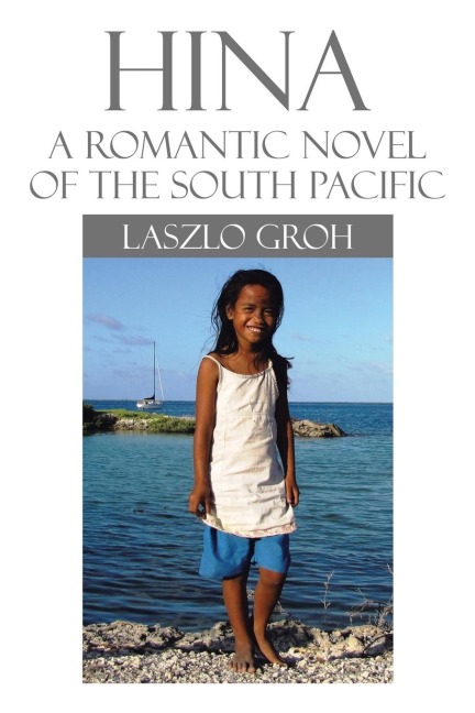 Hina: A Romantic Novel of the South Pacific