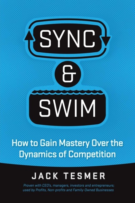 Sync & Swim!: How to gain Mastery over the dynamics of competition