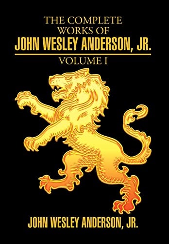 The Complete Works of John Wesley Anderson, Jr.