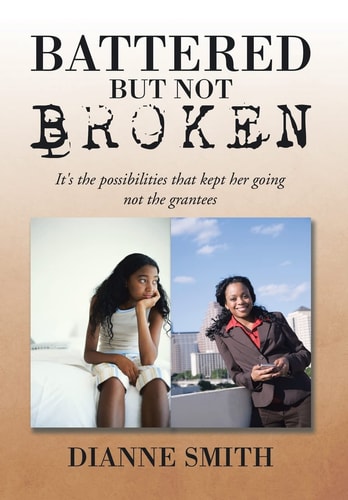 Battered But Not Broken It's The Possibilities That Kept Her Going Not The Grantees