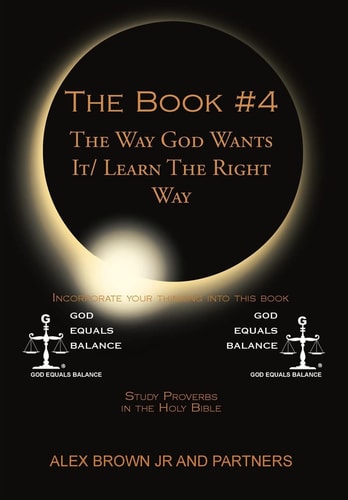 The Book # 4 The Way God Wants It/ Learn The Right Way Study Proverbs in the Holy Bible