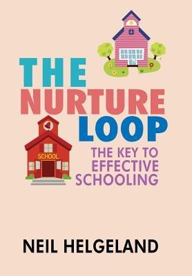 The Nurture Loop: The Key to Effective Schooling