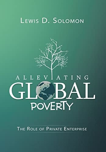 Alleviating Global Poverty The Role of Private Enterprise