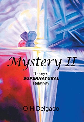 Mystery II: Theory of Supernatural Relativity