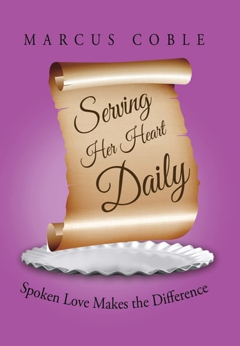 Serving Her Heart Daily Spoken Love Makes the Difference