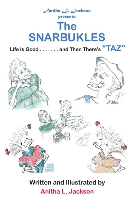 The Snarbukles: Life Is Good . . . . . . . and Then Theres Taz