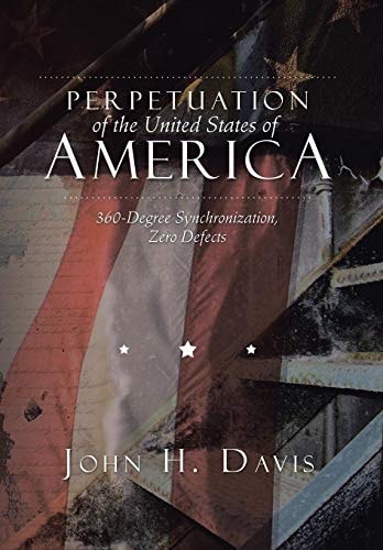 Perpetuation of the United States of America 360-Degree Synchronization, Zero Defects