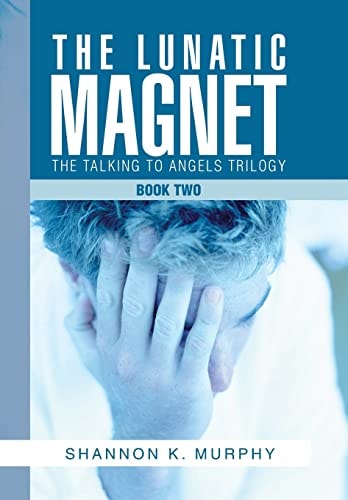 The Lunatic Magnet Book Two