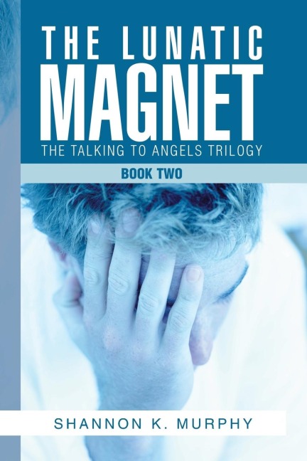 The Lunatic Magnet: Book Two