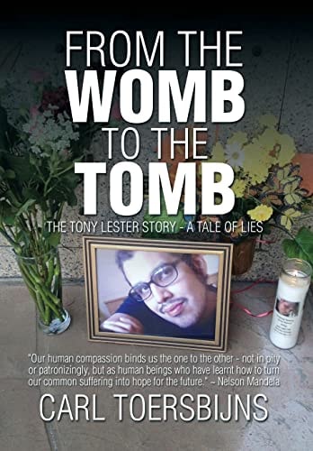 From the Womb to the Tomb The Tony Lester Story - A Tale of Lies