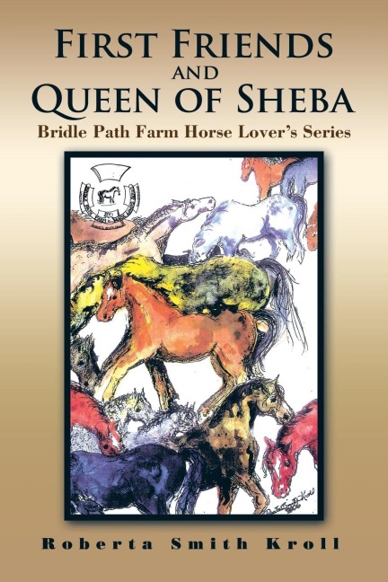 First Friends and Queen of Sheba: Bridle Path Farm Horse Lovers Series