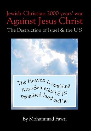 Jewish-Christian 2000 Years War Against Jesus Christ The Destruction of Israel & the U S