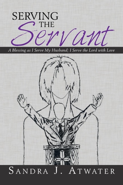 Serving the Servant: A Blessing as I Serve My Husband; I Serve the Lord with Love