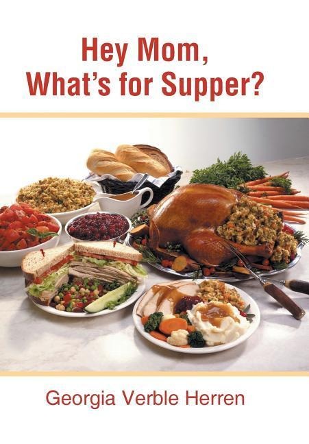 Hey Mom, Whats for Supper?