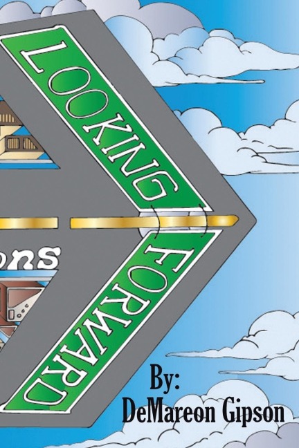 Looking Forward: A Collection of Perceptions by DeMareon Gipson