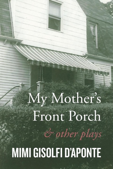 My Mothers Front Porch: And Other Plays