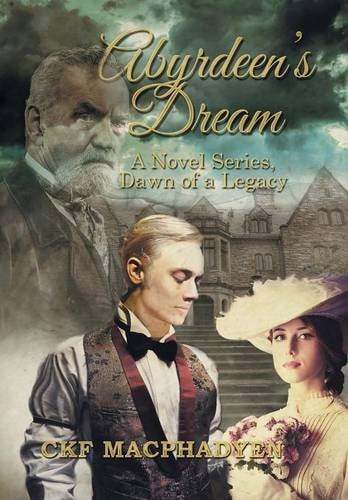 Abyrdeen's Dream A Novel Series, Dawn of a Legacy