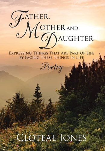 Father, Mother and Daughter Expressing Things That Are Part of Life by Facing These Things in Life Poetry