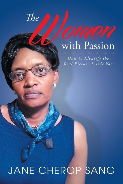 The Women with Passion: How to Identify the Real Picture Inside You
