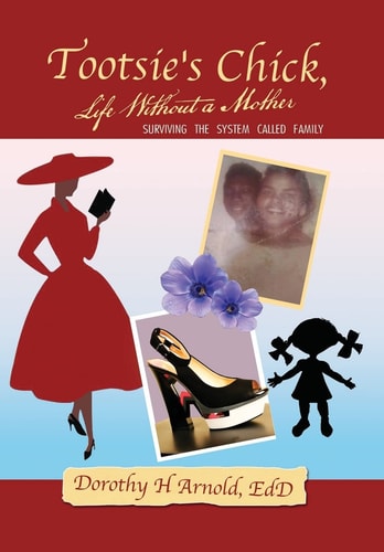 Tootsie's Chick, Life Without a Mother Surviving the System Called Family
