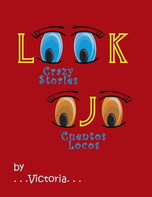 LOOK / OJO 1: Crazy Stories / Cuentos Locos