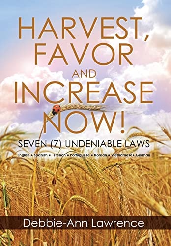Harvest, Favor and Increase Now! Seven (7) Undeniable Laws