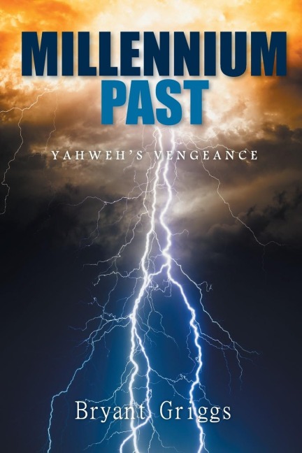 Millennium Past: Yahwehs Vengeance