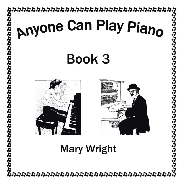 Anyone Can Play Piano: Book Three