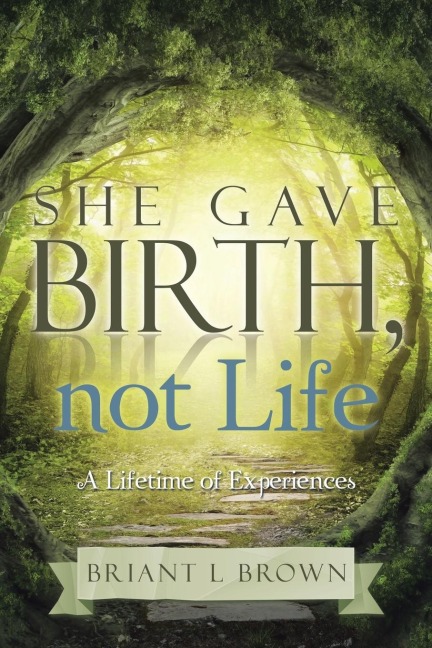 She Gave Birth, Not Life: A Lifetime of Experience