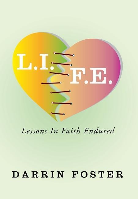 L.I.F.E.: Lessons in Faith Endured