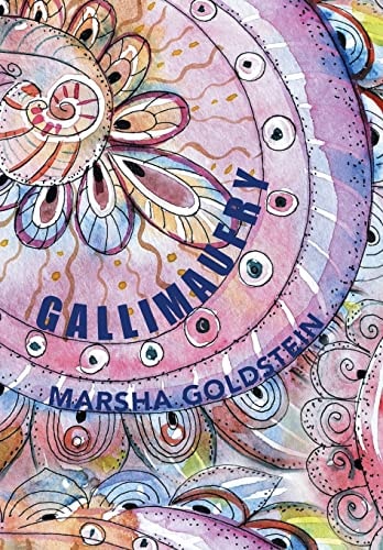Gallimaufry A Collection of Short Stories, Poems, Lyrics, Memoirs and Rants