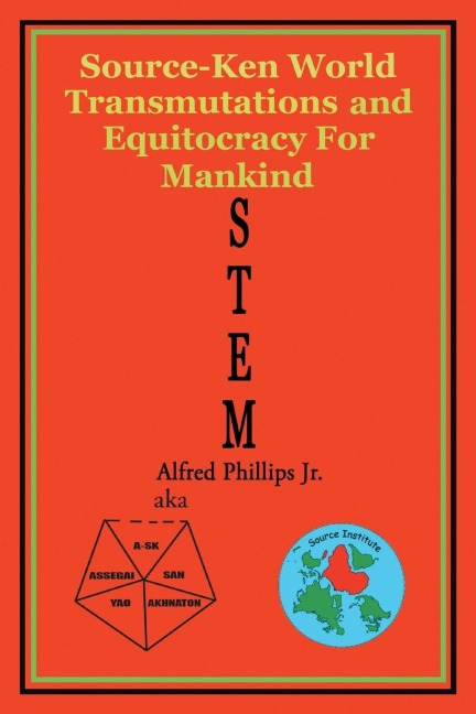 STEM: Source-Ken World Transmutations and Equitocracy for Mankind