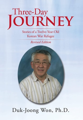 Three-Day Journey Stories of a Twelve-Year-Old Korean War Refugee