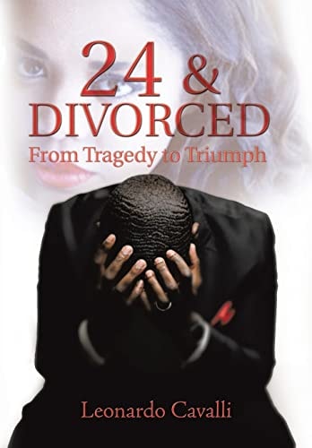 24 & Divorced From Tragedy to Triumph