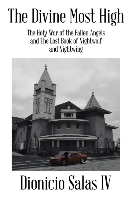The Divine Most High: The Holy War of the Fallen Angels and The Lost Book of Nightwolf and Nightwing