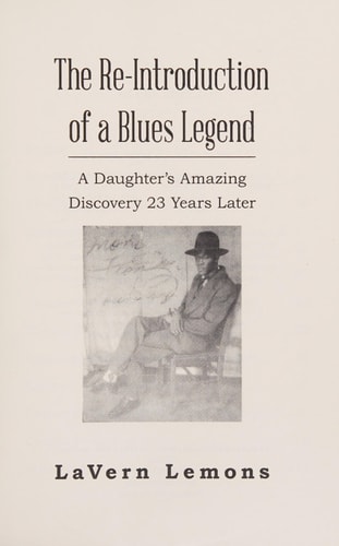 The Re-Introduction of a Blues Legend A Daughter's Amazing Discovery 23 Years Later