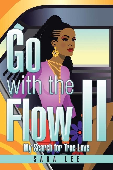 Go with the Flow II: My Search for True Love