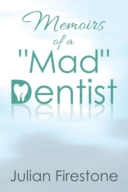 Memoirs of a Mad Dentist