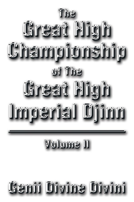 The Great High Championship of the Great High Imperial Djinn: Volume II