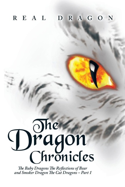 The Dragon Chronicles: The Baby Dragons The Reflections of Bear and Smoker Dragon The Cat Dragons - Part 1