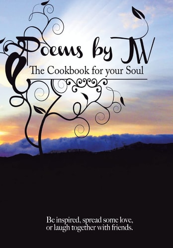 Poems by JW The Cookbook for Your Soul