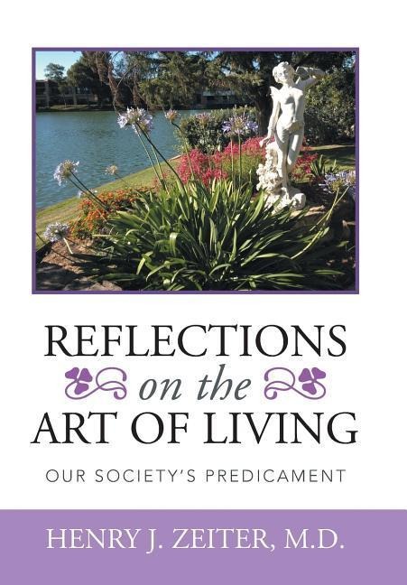 Reflections on the Art of Living: Our Society's Predicament